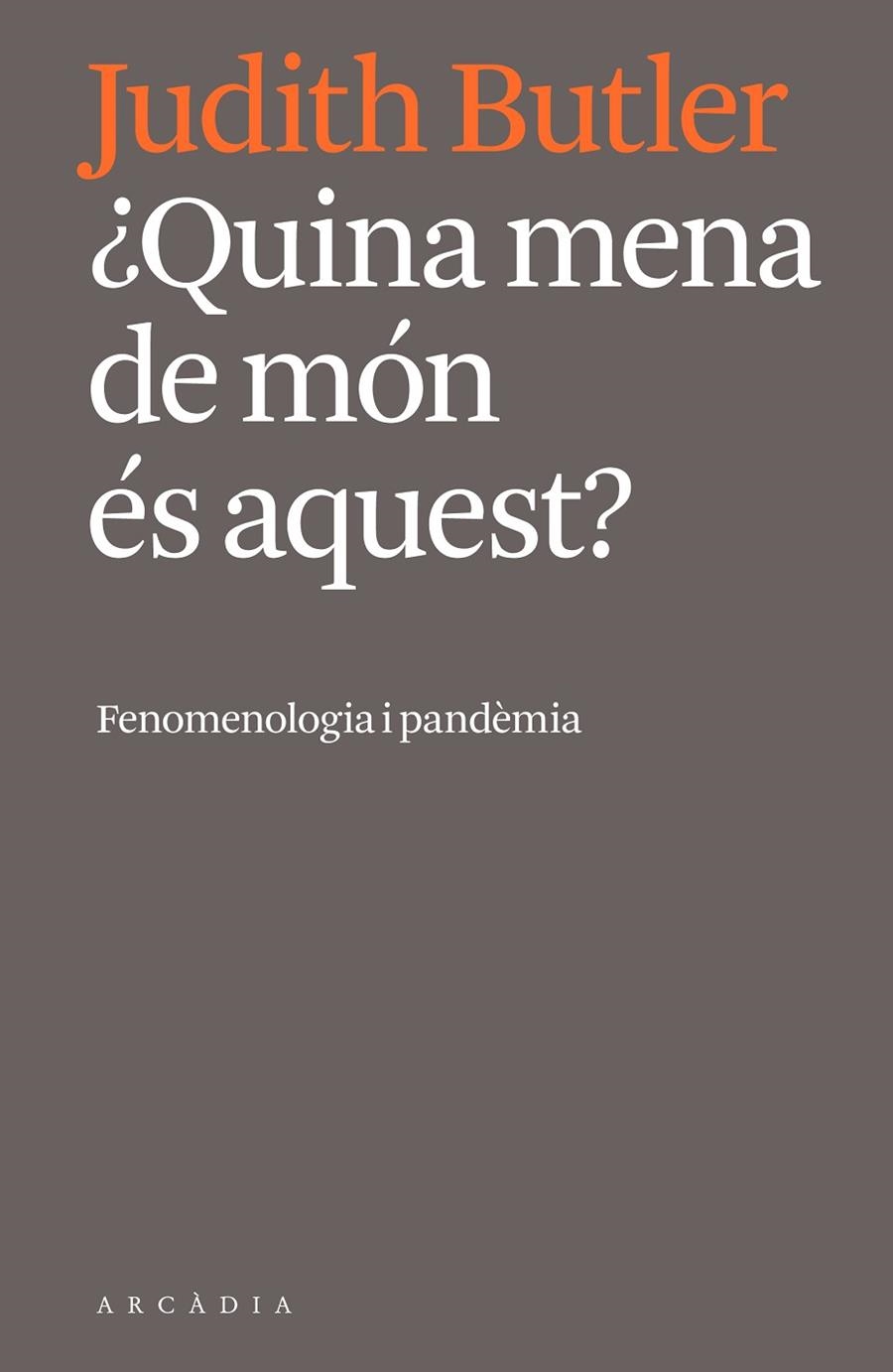 ¿QUINA MENA DE MÓN ÉS AQUEST? | 9788412471724 | BUTLER, JUDITH