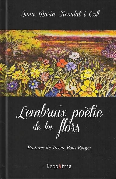 L'EMBRUIX POÈTIC DE LES FLORS | 9788418598548 | TICOULAT I COLL, ANNA MARIA