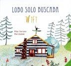 LOBO SOLO BUSCABA WIFI | 9788494284687 | SERRANO BURGOS, PILAR