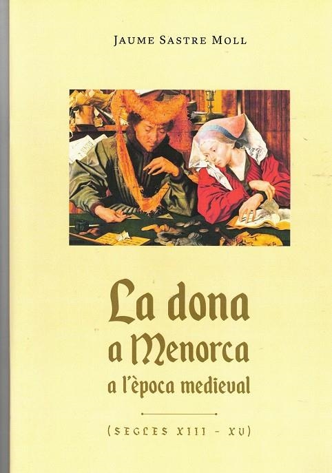 LA DONA A MENORCA A L' EPOCA MEDIAVAL | xiii | SASTRE MOLL, JAUME