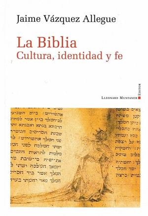 BIBLIA. CULTURA, IDENTIDAD Y FE, LA | 9788418758508 | VAZQUEZ ALLEGUE, JAIME