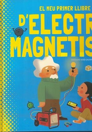 EL MEU PRIMER LLIBRE D'ELECTROMAGNETISME | 9788426147448 | KAID-SALAH FERRÓN, SHEDDAD