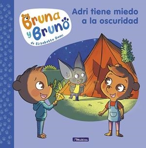 BRUNA Y BRUNO 1 - ADRI TIENE MIEDO A LA OSCURIDAD | 9788448859992 | DAMI, ELISABETTA