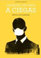 CAZANDO UN VIRUS A CIEGAS | 9788496199514 | MATO VEIGA, JAVIER