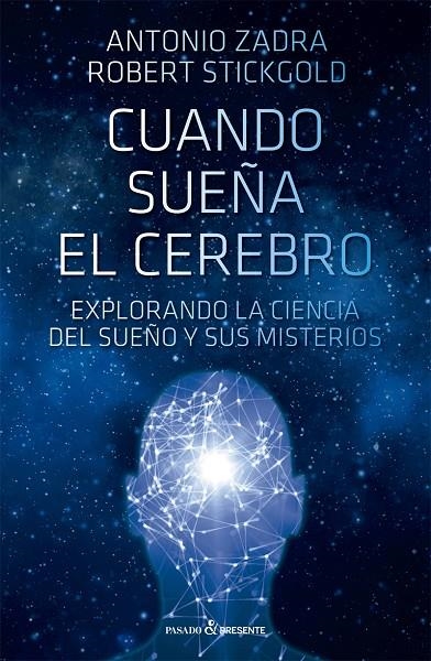 CUANDO SUEÑA EL CEREBRO | 9788412402490 | ZADRA, ANTONIO/STICKGOLD, ROBERT