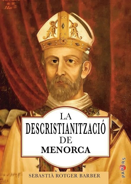 LA DESCRISTIANITZACIÓ DE MENORCA | 9788418441615 | ROTGER BARBER, SEBASTIÀ