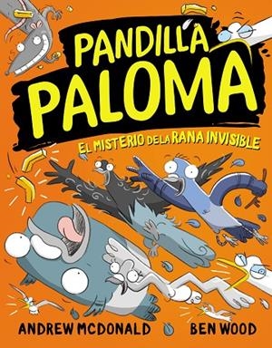 PANDILLA PALOMA 4 - EL MISTERIO DE LA RANA INVISIBLE | 9788448860462 | MCDONALD, ANDREW/WOOD, BEN