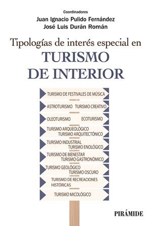 TIPOLOGÍAS DE INTERÉS ESPECIAL EN TURISMO DE INTERIOR | 9788436846157 | PULIDO FERNÁNDEZ, JUAN IGNACIO/DURÁN ROMÁN, JOSÉ LUIS