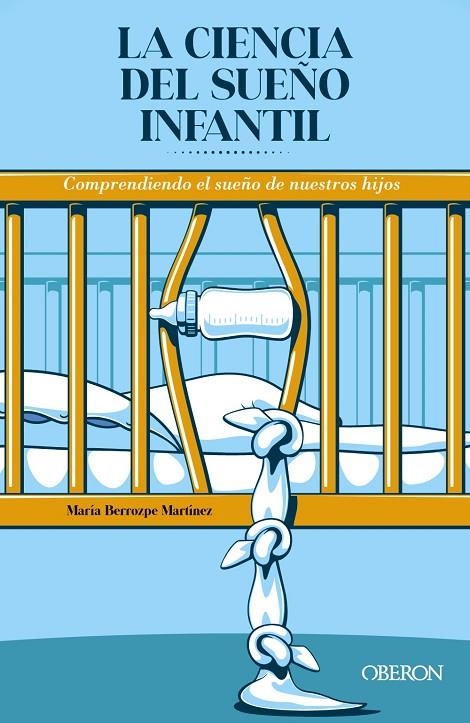 LA CIENCIA DEL SUEÑO INFANTIL. COMPRENDIENDO EL SUEÑO DE NUESTROS HIJOS | 9788441545519 | BERROZPE MARTÍNEZ, MARÍA