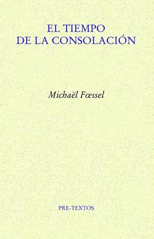 EL TIEMPO DE LA CONSOLACIÓN | 9788418935251 | FOESSEL, MICHAËL
