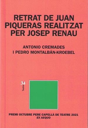 RETRAT DE JUAN PIQUERAS REALITZAT PER JOSEP RENAU | 9788417469498 | CREMADES, ANTONIO/MONTALBAN-KROEBEL, PEDRO