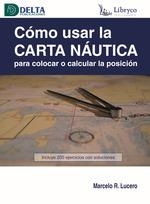 COMO USAR LA CARTA NAUTICA PARA COLOCAR O CALCULAR LA POSICION | 9788419222121 | LUCERO MARCELO