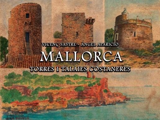 MALLORCA TORRES I TALAIES COSTANERES | 9788417389987 | APARICIO, ANGEL