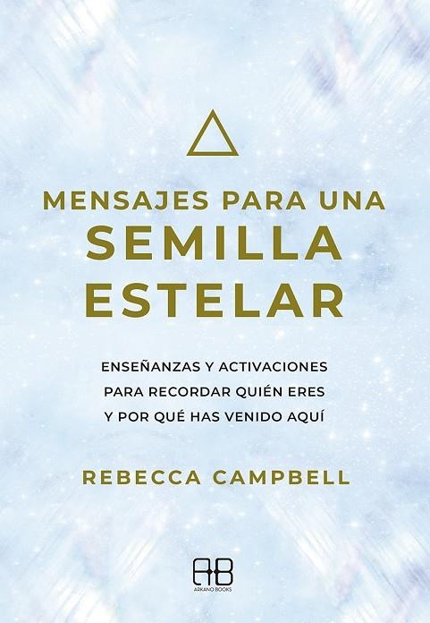 MENSAJES PARA UNA SEMILLA ESTELAR | 9788417851712 | CAMPBELL, REBECCA