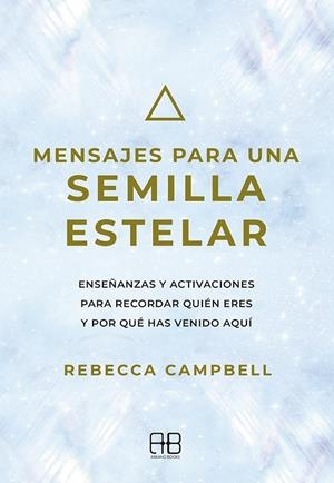 MENSAJES PARA UNA SEMILLA ESTELAR | 9788417851712 | CAMPBELL, REBECCA