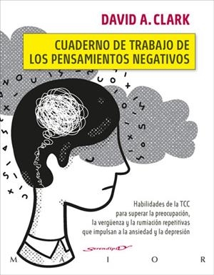 CUADERNO DE TRABAJO DE LOS PENSAMIENTOS NEGATIVOS. HABILIDADES DE LA TCC PARA SU | 9788433031792 | CLARK, DAVID A.