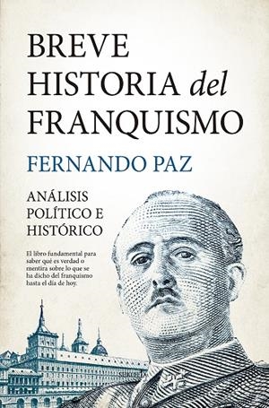 BREVE HISTORIA DEL FRANQUISMO | 9788416921782 | FERNANDO PAZ