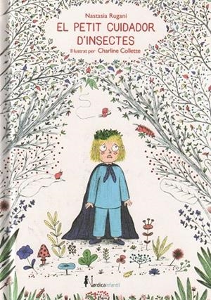EL PETIT CUIDADOR D'INSECTES | 9788417651022 | RUGANI, NASTASIA