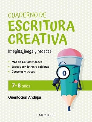 CUADERNO DE ESCRITURA CREATIVA 7-8 AÑOS | 9788419250131 | CIUDAD REAL, DE ORIENTACIÓN ANDÚJAR, GINÉS/TORAL, DE ORIENTACIÓN ANDÚJAR, ANTONIA