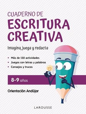 CUADERNO DE ESCRITURA CREATIVA 8-9 AÑOS | 9788419250148 | CIUDAD REAL, DE ORIENTACIÓN ANDÚJAR, GINÉS/TORAL, DE ORIENTACIÓN ANDÚJAR, ANTONIA