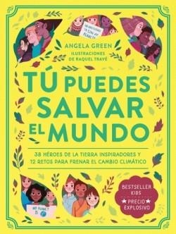 TÚ PUEDES SALVAR EL MUNDO | 9788419004246 | GREEN, ANGELA