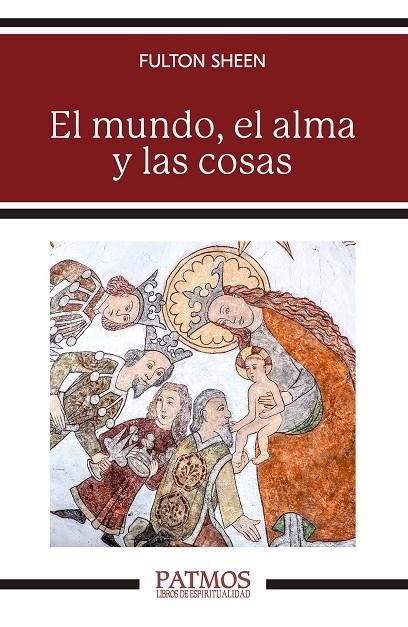 EL MUNDO, EL ALMA Y LAS COSAS | 9788432161308 | SHEEN, FULTON