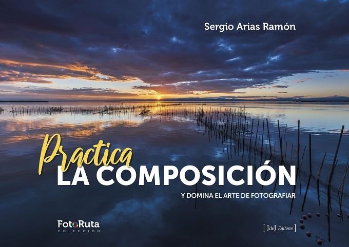 PRACTICA LA COMPOSICIÓN | 9788412494549 | ARIAS RAMÓN, SERGIO