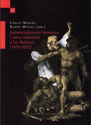 INDUSTRIALITZACIÓ HISTÒRICA I NOVA INDÚSTRIA A LES BALEARS (1850-2022) | 9788418758614 | MANERA, CARLES/MOLINA, RAMÓN