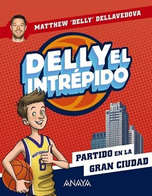 DELLY EL INTRÉPIDO 2. PARTIDO EN LA GRAN CIUDAD | 9788469891469 | DELLY DELLAVEDOVA, MATTHEW