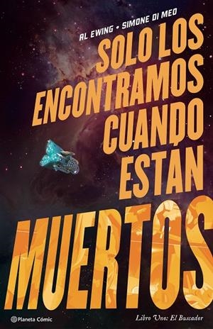 SOLO LOS ENCONTRAMOS CUANDO ESTÁN MUERTOS Nº 01 | 9788411120371 | EWING, AL/MEO, SIMONE DI