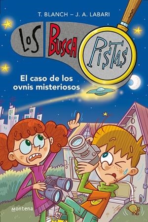 EL CASO DE LOS OVNIS MISTERIOSOS (SERIE LOS BUSCAPISTAS 14) | 9788418798641 | BLANCH, TERESA/LABARI, JOSÉ ÁNGEL