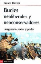 BUCLES NEOLIBERALES Y NEOCONSERVADORES | 9788418826573 | RIUTORT, BERNAT