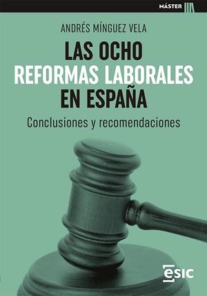 LAS OCHO REFORMAS LABORALES EN ESPAÑA | 9788418944741 | MÍNGUEZ VELA, ANDRÉS
