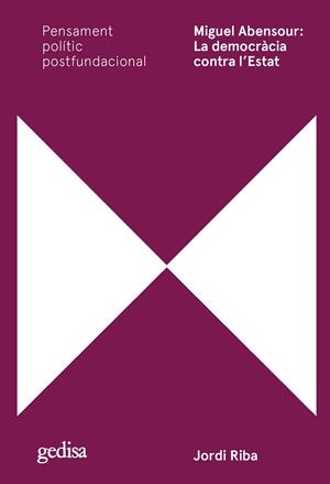 MIGUEL ABENSOUR: LA DEMOCRÀCIA CONTRA L'ESTAT | 9788418914706 | RIBA MIRALLES, JORDI