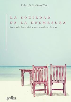 LA SOCIEDAD DE LA DESMESURA | 9788418914430 | GUALTERO PÉREZ, RUBÉN D.