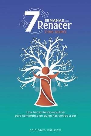 7 SEMANAS PARA RENACER | 9788491118725 | KORO, CRIS
