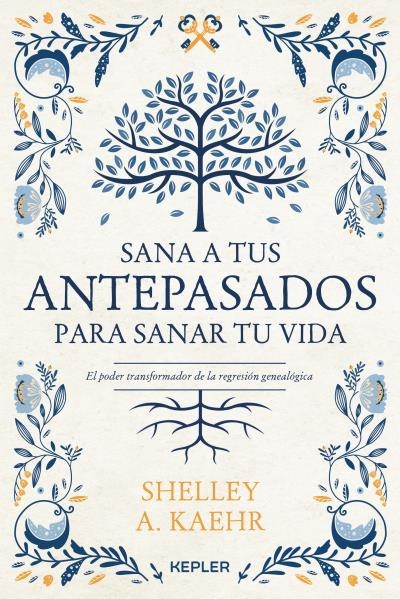 SANA A TUS ANTEPASADOS PARA SANAR TU VIDA. | 9788416344673 | KAEHR, SHELLEY A.