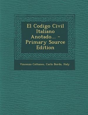 EL CODIGO CIVIL ITALIANO ANOTADO... | 9781295618972 | CATTANEO, VINCENZO / BORDA, CARLO / ITALY