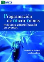 PROGRAMACION DE MICROROBOTS MEDIANTE CONTROL BASADO EN EVENTOS | 9788419222107 | VVAA