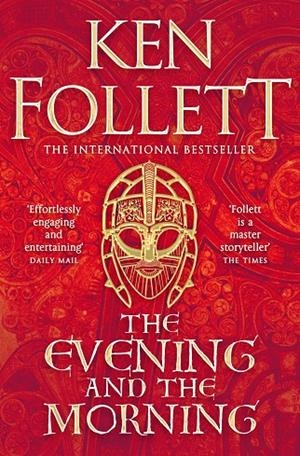 THE EVENING AND THE MORNING | 9781447278825 | FOLLETT, KEN