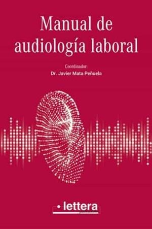 MANUAL DE AUDIOLOGÍA LABORAL | 9788412162356 | MATA PEÑUELA, JAVIER
