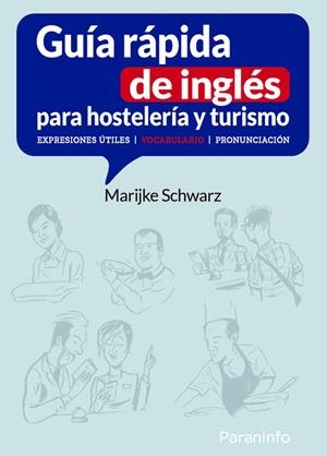 GUÍA RÁPIDA DE INGLÉS PARA HOSTELERÍA Y TURISMO. EXPRESIONES ÚTILES | VOCABULARI | 9788413668758 | SCHWARZ -, MARIJKE