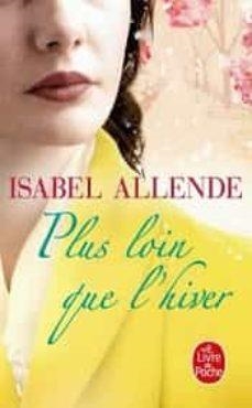 PLUS LOIN QUE L'HIVER | 9782253106838 | ISABEL ALLENDE