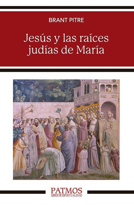 JESÚS Y LAS RAÍCES JUDÍAS DE MARÍA | 9788432161995 | PITRE, BRANT