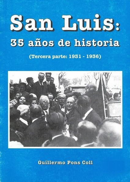 SAN LUIS: 35 AÑOS DE HISTORIA | 19311936 | PONS COLL, GUILLERMO