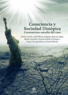 CONSCIENCIA Y SOCIEDAD DISTÓPICA | 9788494968259 | CARRILLO BENITO, EMILIO/DELAGADO GUTIÉRREZ, JOSÉ AFONSO/LÓPEZ ARRABAL, MANUEL/GONZÁLEZ BERMENJO, MAR