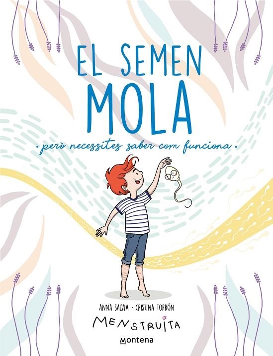 EL SEMEN MOLA (PERÒ NECESSITES SABER COM FUNCIONA) (MENSTRUITA) | 9788419357724 | SALVIA, ANNA/TORRÓN (MENSTRUITA), CRISTINA