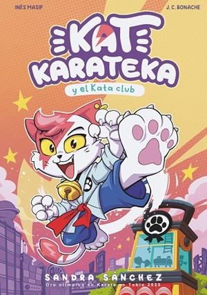 KAT KARATEKA Y EL KATA CLUB (KAT KARATEKA 1) | 9788448862381 | SÁNCHEZ, SANDRA/MASIP, INÉS/BONACHE, JUAN CARLOS