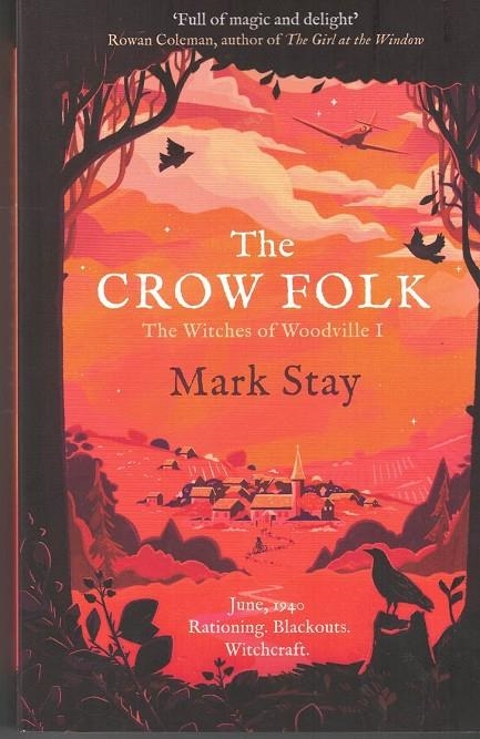THE CROW FOLK : THE WITCHES OF WOODVILLE 1 | 9781471197970 | STAY, MARK