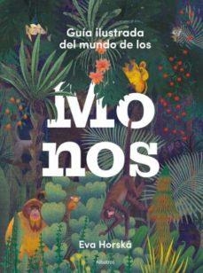 GUIA ILUSTRADA DEL MUNDO DE LOS MONOS | 9788000066264 | HORSKÁ, EVA